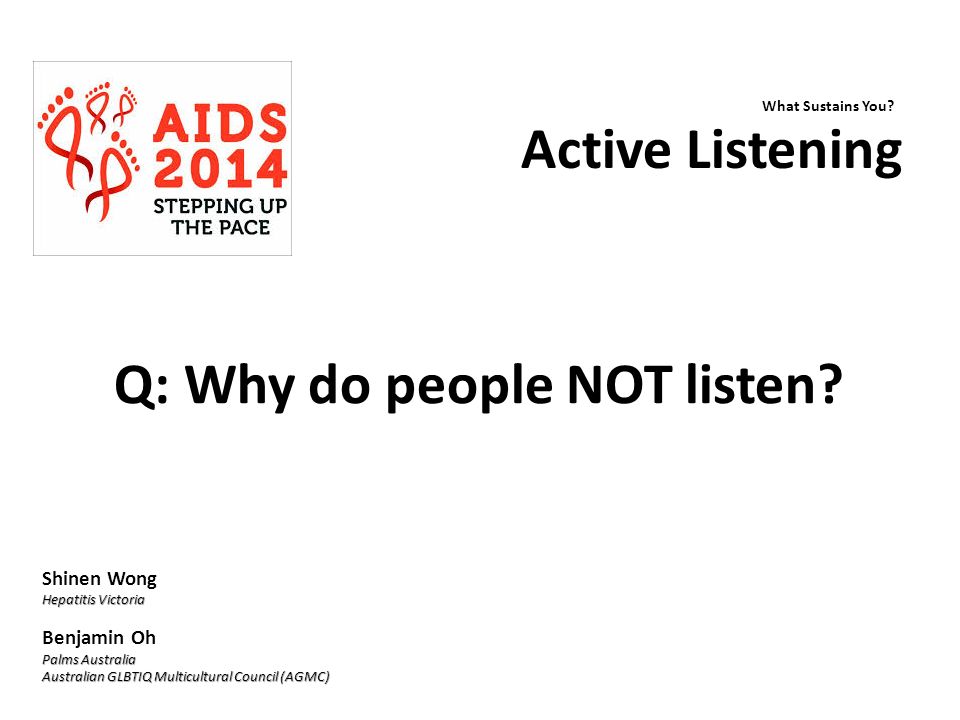 Active Listening Q: Why do people NOT listen.