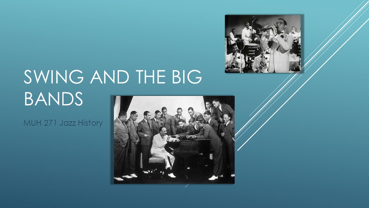 Swing And The Big Bands Muh 271 Jazz History Jazz In The