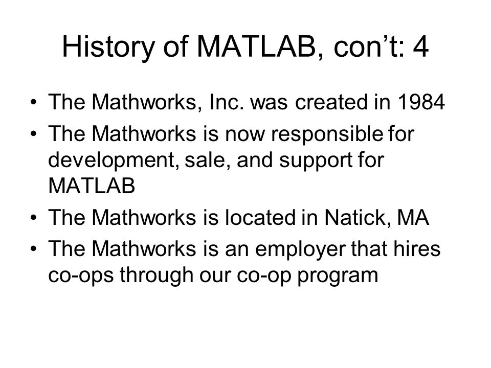 History of MATLAB, con’t: 4 The Mathworks, Inc.