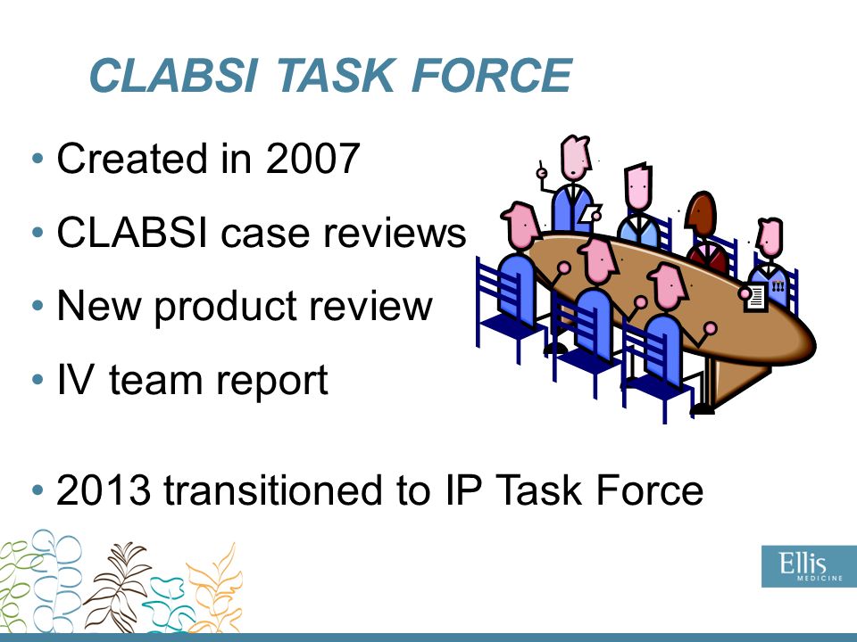 ELLIS MEDICINE CLABSI REDUCTION IN THE ICU Eve Bankert, MT ...