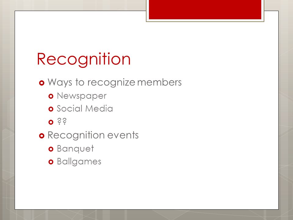 Recognition  Ways to recognize members  Newspaper  Social Media  .