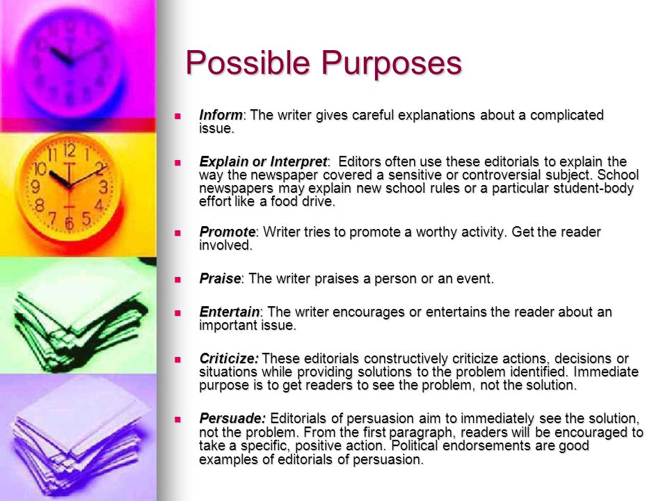 Possible Purposes Inform: The writer gives careful explanations about a complicated issue.