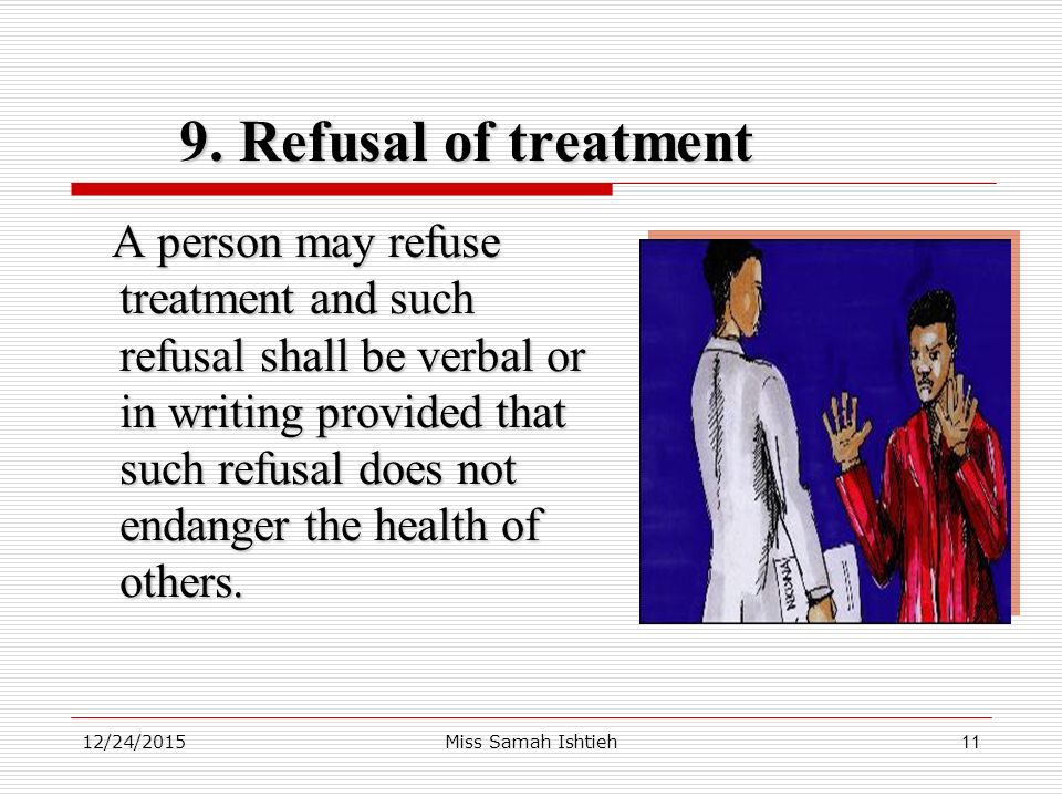 12/24/2015Miss Samah Ishtieh11 9. Refusal of treatment 9.