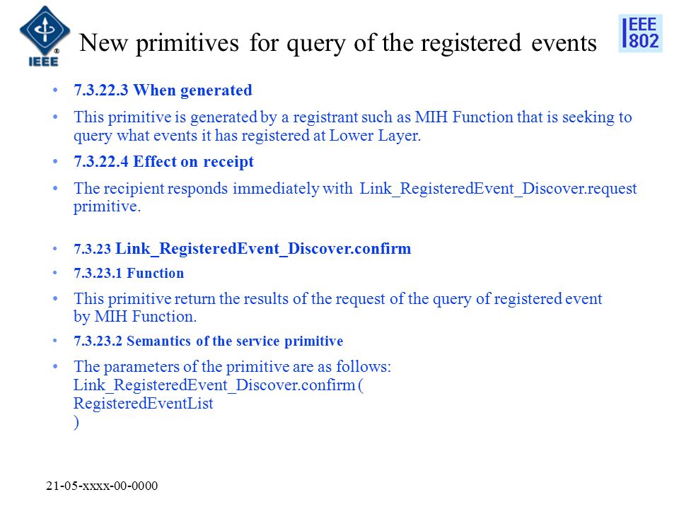 21-05-xxxx New primitives for query of the registered events When generated This primitive is generated by a registrant such as MIH Function that is seeking to query what events it has registered at Lower Layer.