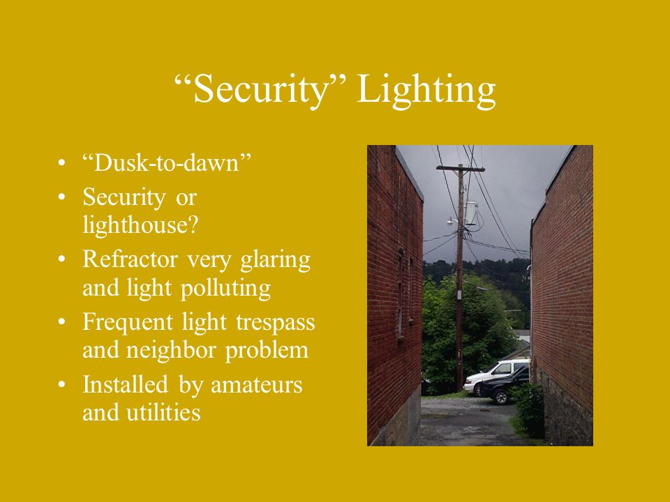 Security Lighting Dusk-to-dawn Security or lighthouse.