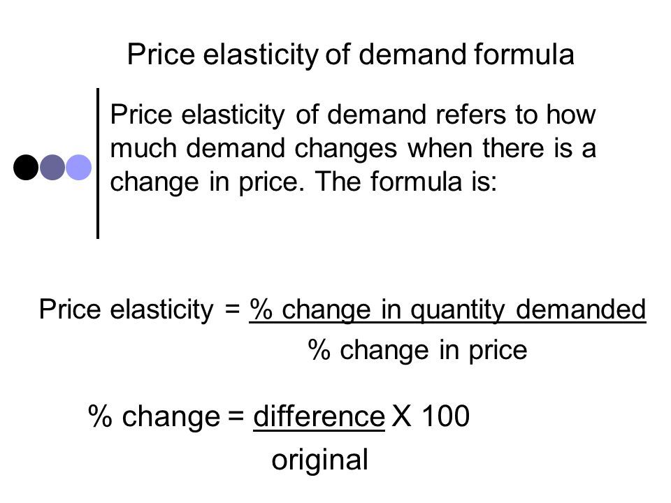 1.2.4 Price elasticity of demand - syllabus Students should be able to ...