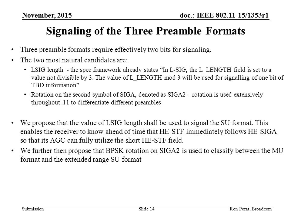 doc.: IEEE /1353r1 Submission Signaling of the Three Preamble Formats Three preamble formats require effectively two bits for signaling.
