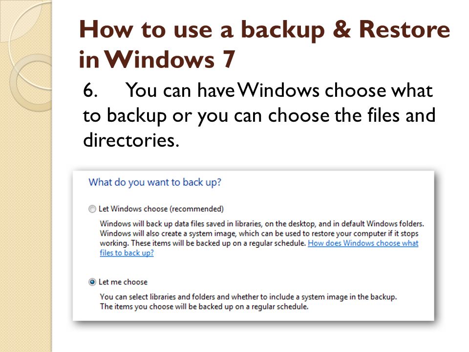 How to use a backup & Restore in Windows 7 6.