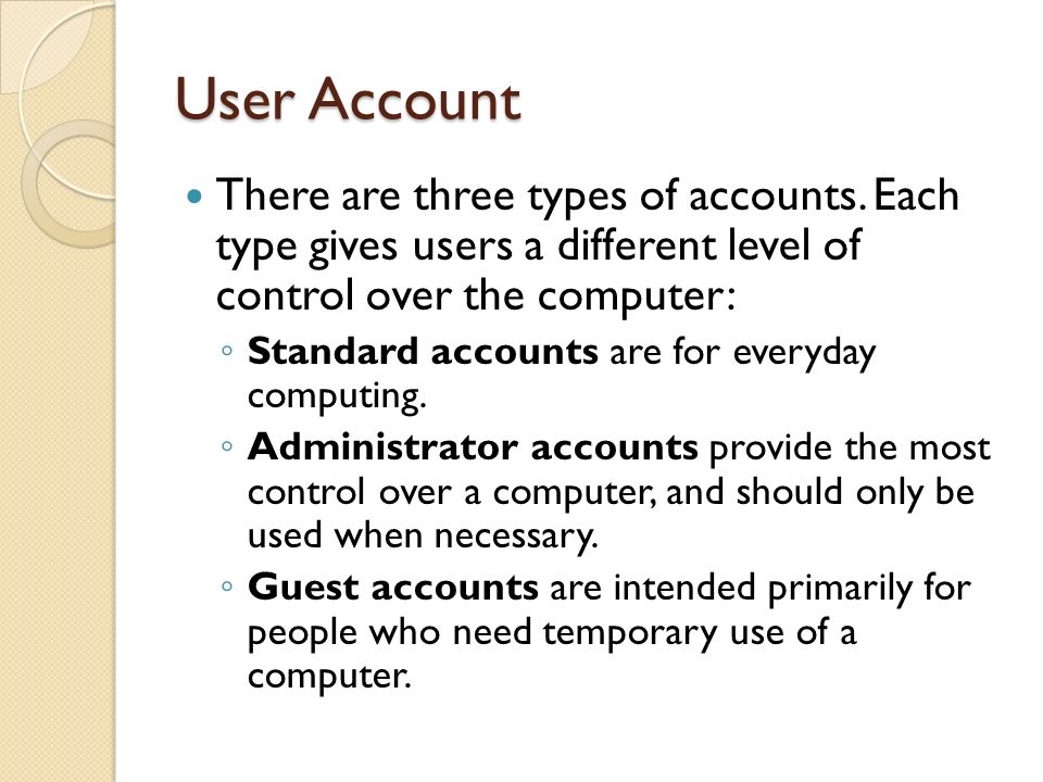 User Account There are three types of accounts.