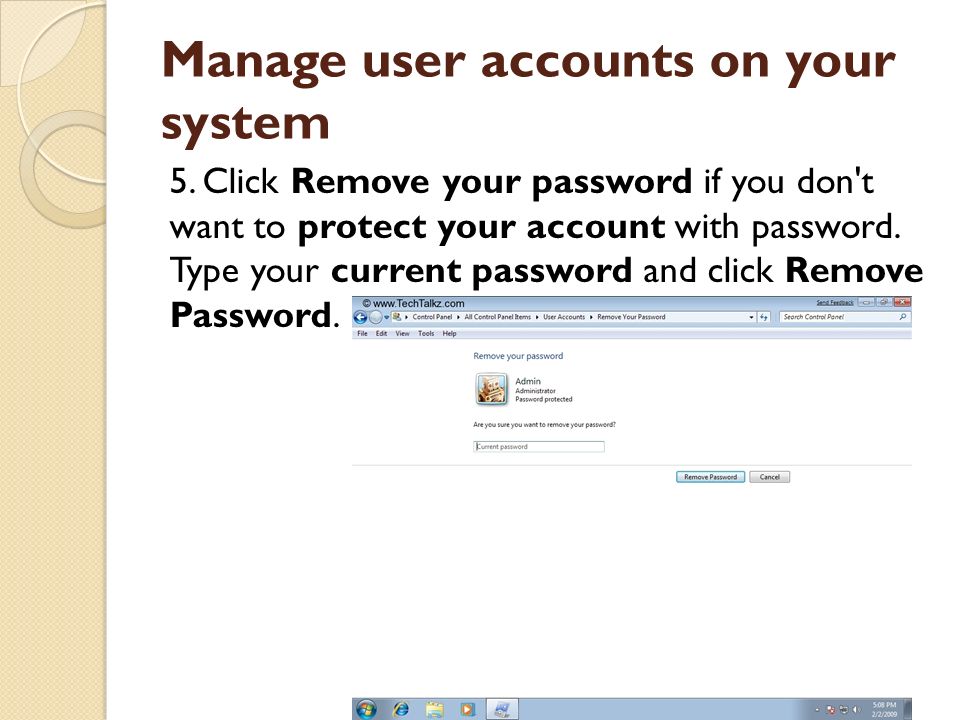 Manage user accounts on your system 5.