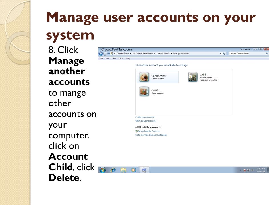 Manage user accounts on your system 8.