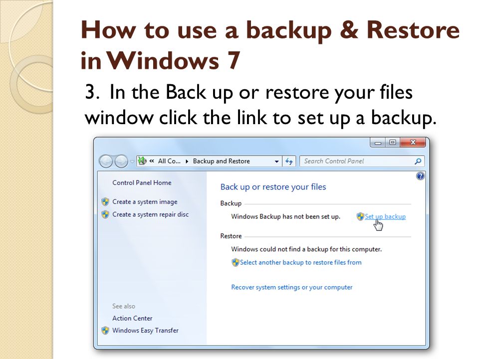 How to use a backup & Restore in Windows 7 3.