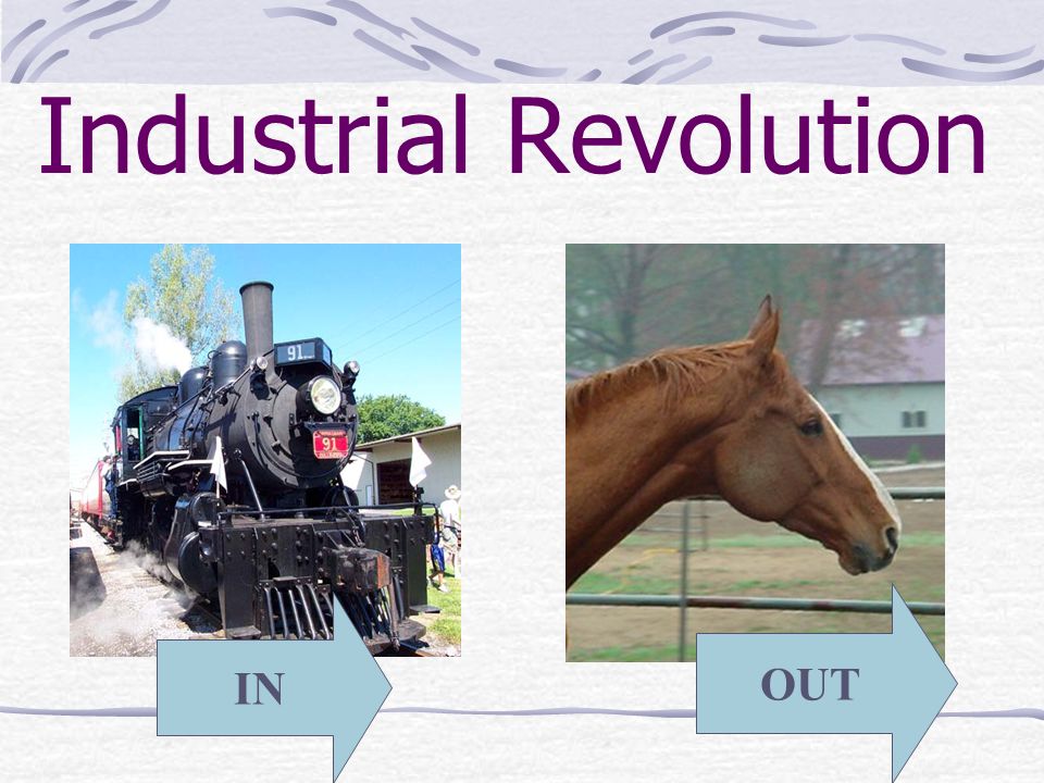 Industrial Revolution OUT IN