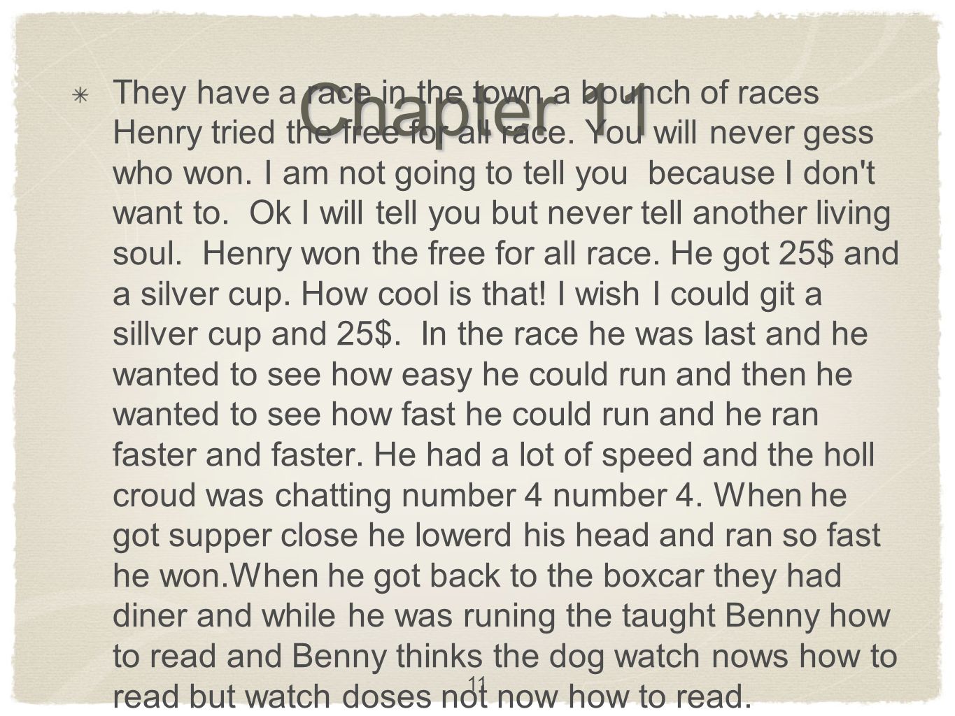 Chapter 11 They have a race in the town a bounch of races Henry tried the free for all race.