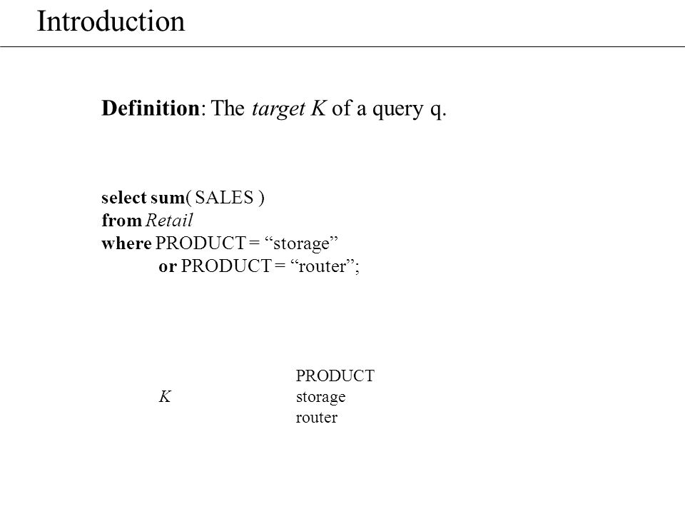 Introduction Definition: The target K of a query q.