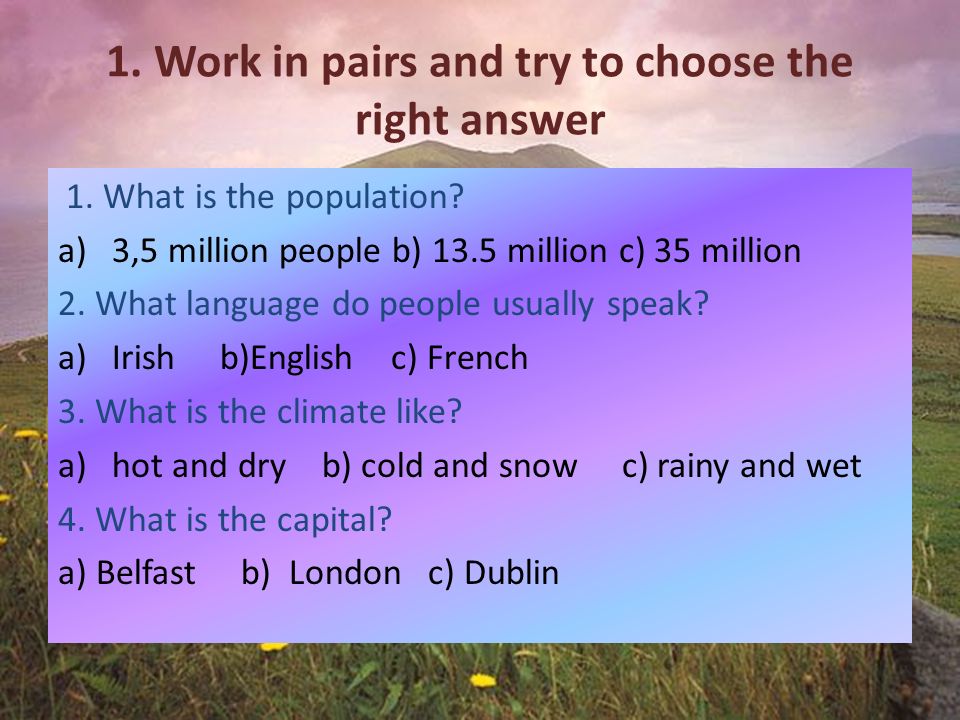 7 choose the right answer. Presentation about the Republic of Ireland для 3 класса. Work in pairs. Choose the right answer. Right answer.