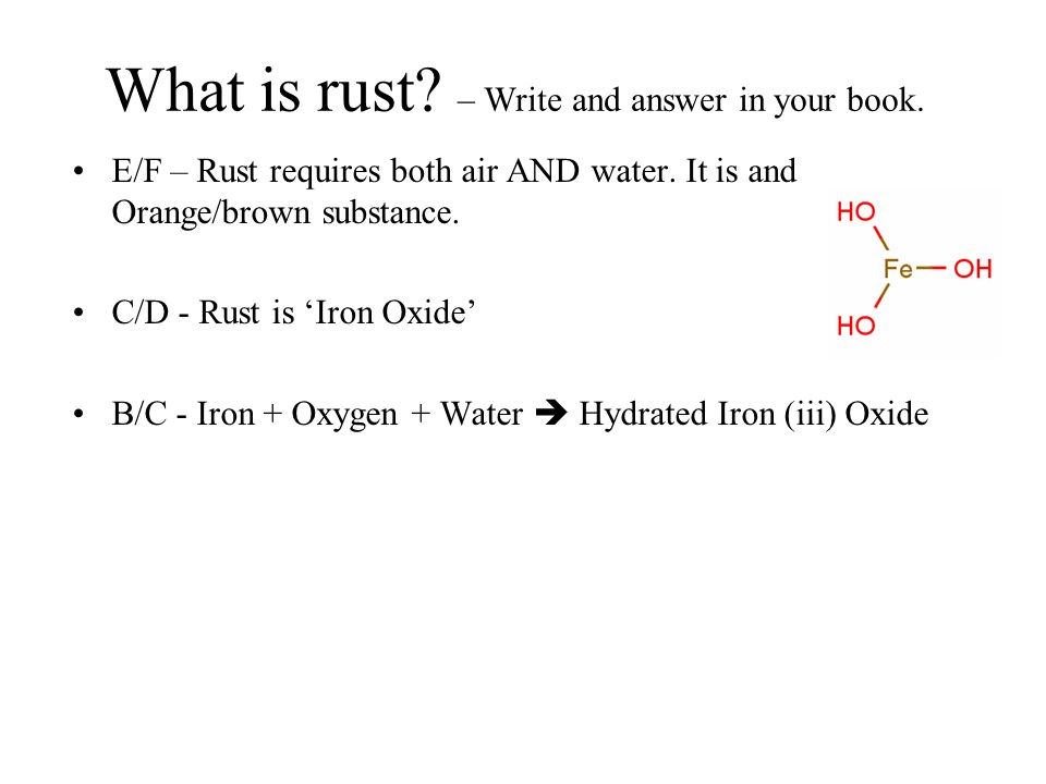 Rusting – Lesson Objectives Understand how salt water affects rusting.  Understand that rusting is an oxidation reaction (iron reacts with oxygen  forming. - ppt download
