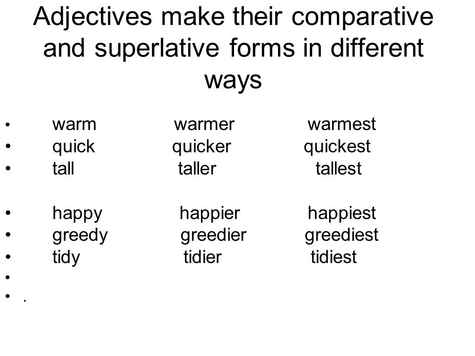Comparative and Superlative forms. Superlative adjectives. Form the comparative and superlative forms tall