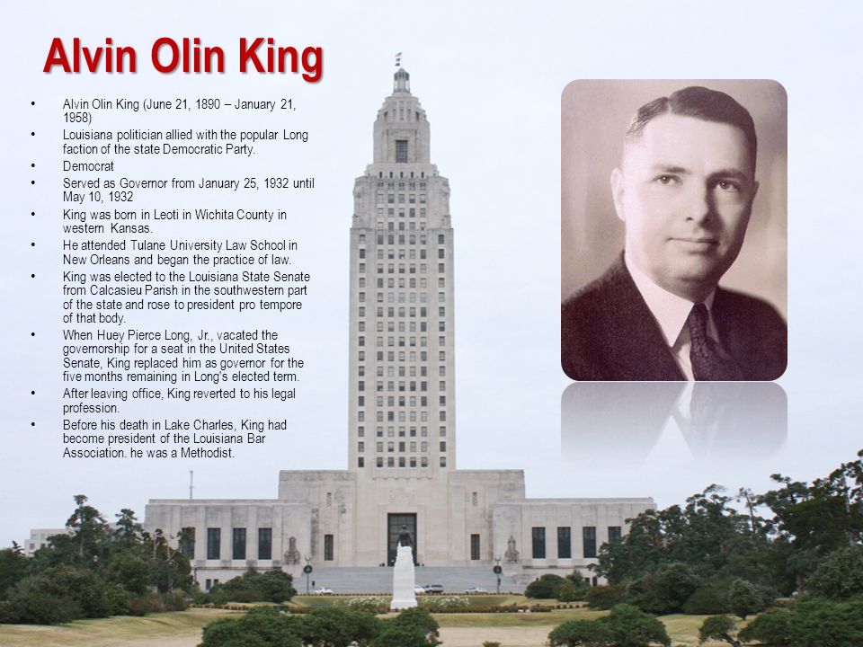 Alvin Olin King Alvin Olin King (June 21, 1890 – January 21, 1958) Louisiana politician allied with the popular Long faction of the state Democratic Party.