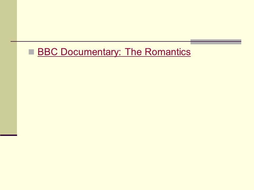 The Romantic Period in Europe BBC Documentary: The Romantics. - ppt download