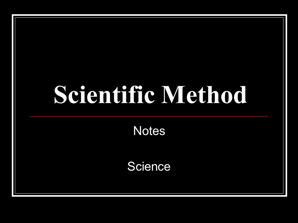 Scientific Method Notes Science