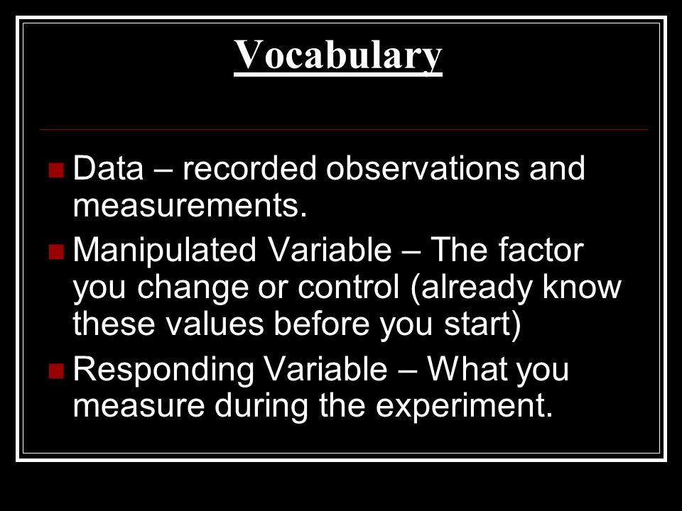 Vocabulary Data – recorded observations and measurements.