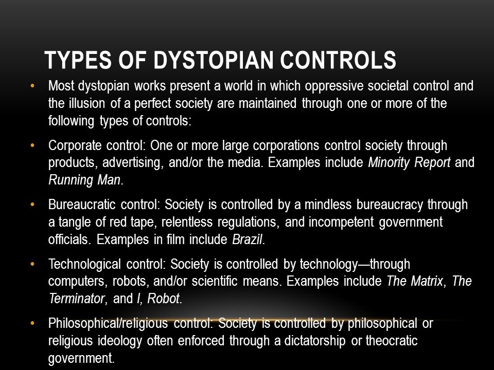 DYSTOPIAN SOCIETIES. DYSTOPIA A futuristic, imagined universe in which  oppressive societal control and the illusion of a perfect society are  maintained. - ppt download