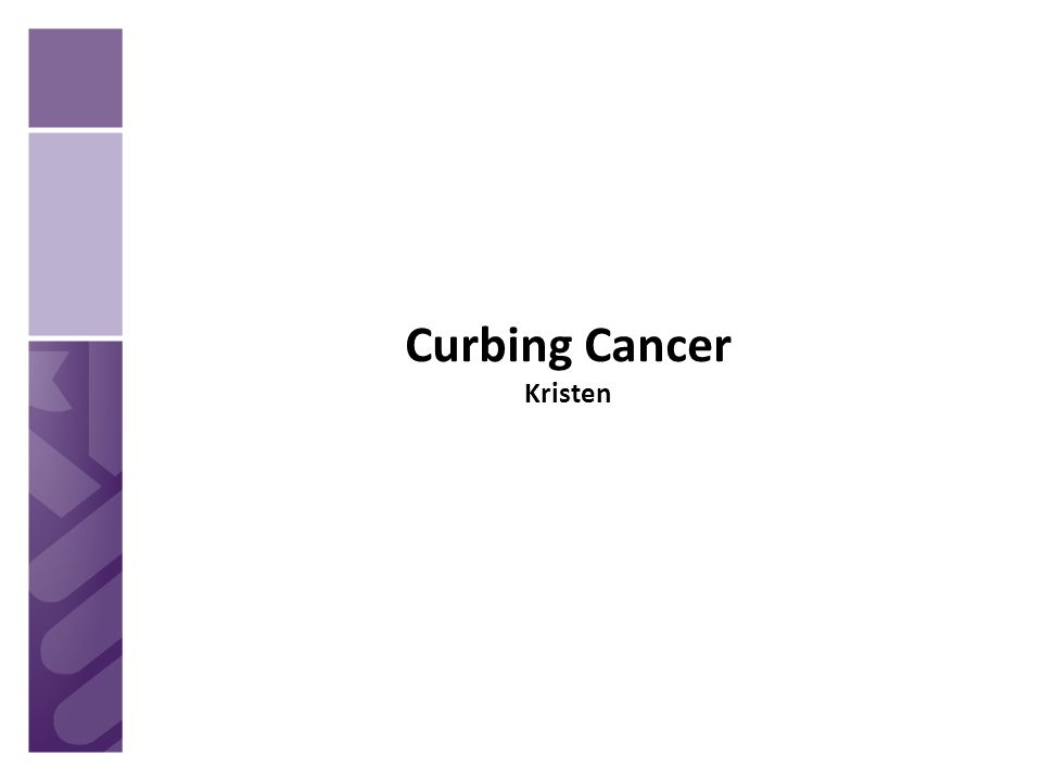 Curbing Cancer Kristen