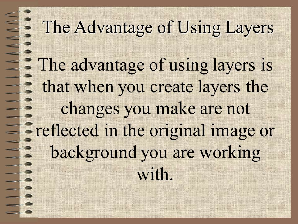 What is the advantage of using layers in Photoshop?