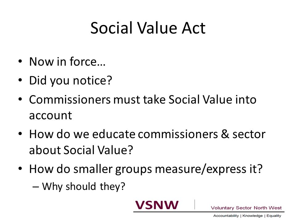 Social Value Act Now in force… Did you notice.