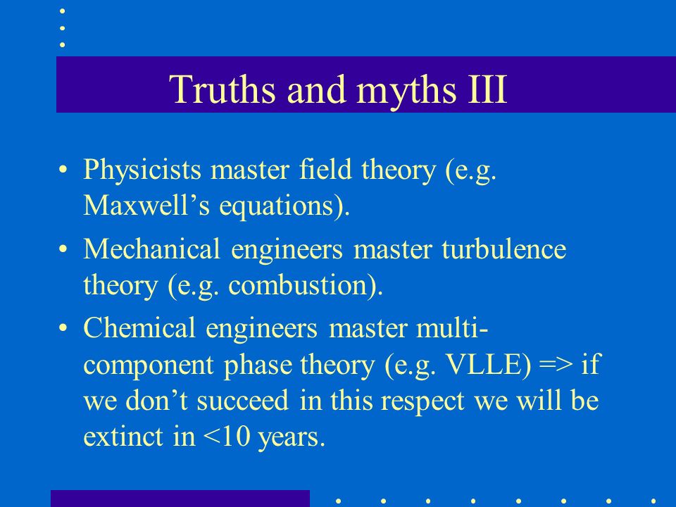 Truths and myths III Physicists master field theory (e.g.