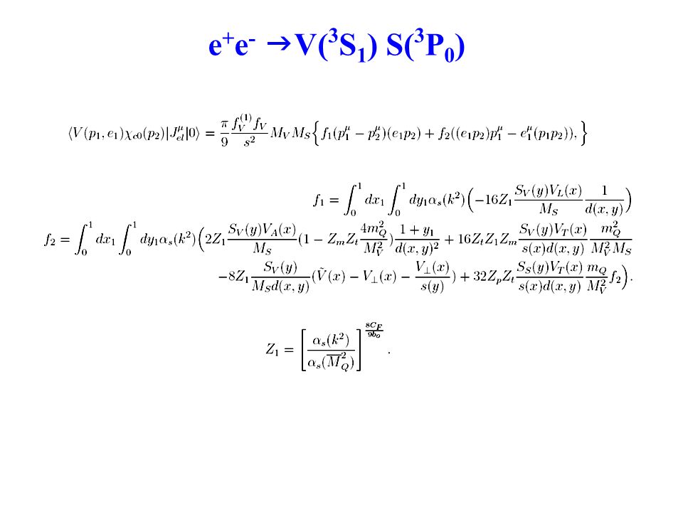 e + e -  V( 3 S 1 ) S( 3 P 0 )