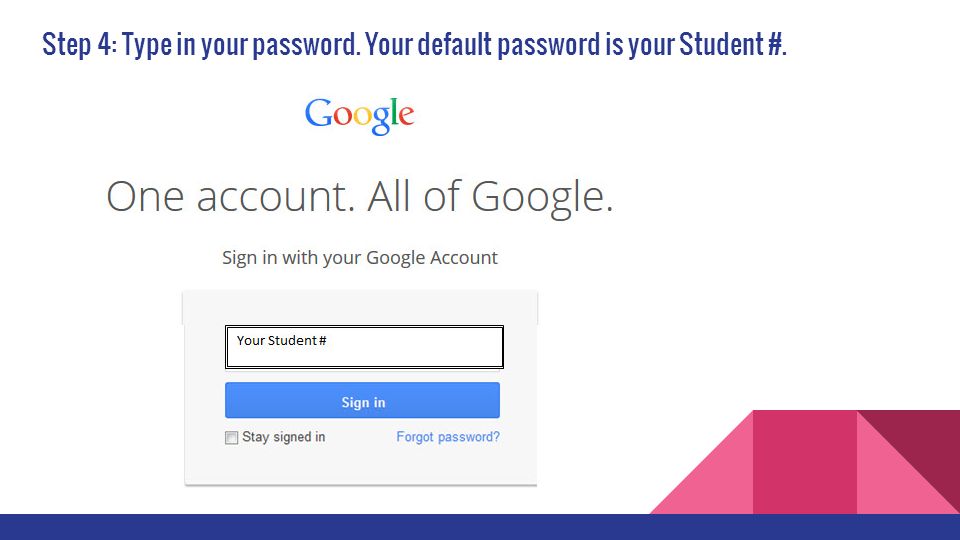 Step 4: Type in your password. Your default password is your Student #.