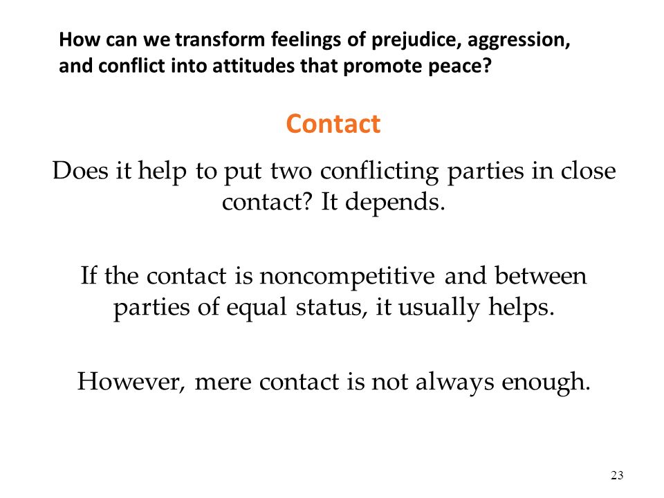 Does it help to put two conflicting parties in close contact.
