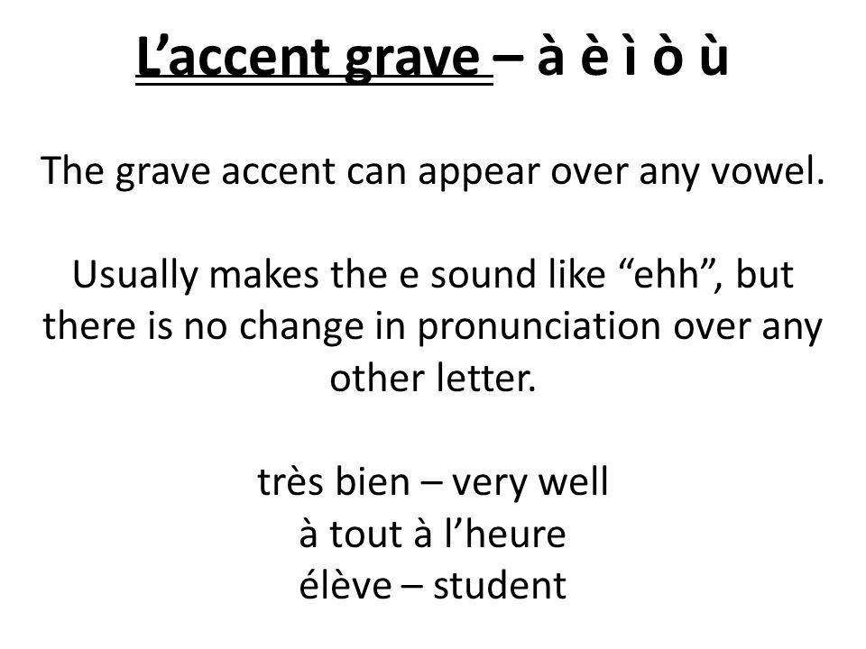 L Accent Aigu E The Aigu Accent Only Appears Above The Letter E It Makes The E Sound Like Ay Ppt Download