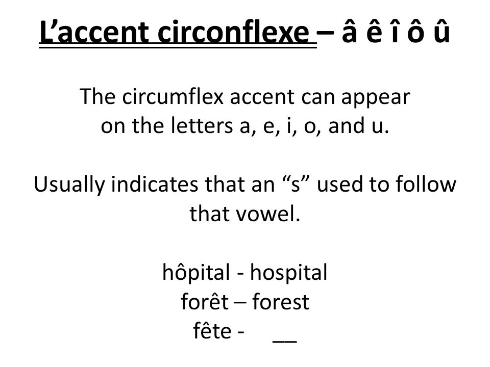 L Accent Aigu E The Aigu Accent Only Appears Above The Letter E It Makes The E Sound Like Ay Ppt Download