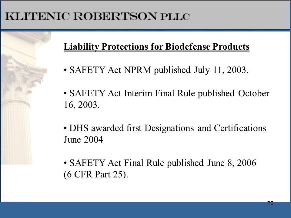 20 Liability Protections for Biodefense Products SAFETY Act NPRM published July 11, 2003.