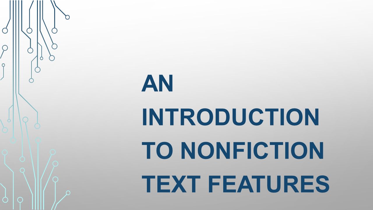 AN INTRODUCTION TO NONFICTION TEXT FEATURES