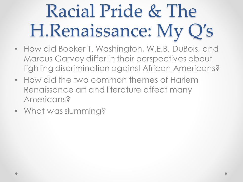 Racial Pride & The H.Renaissance: My Q’s How did Booker T.
