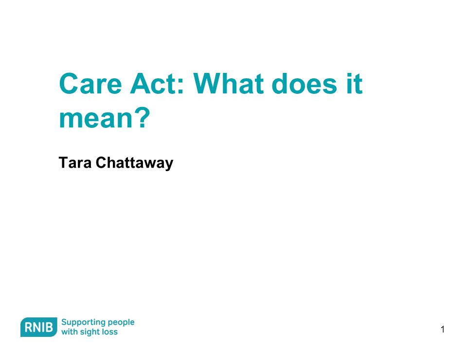 1 Care Act: What does it mean Tara Chattaway