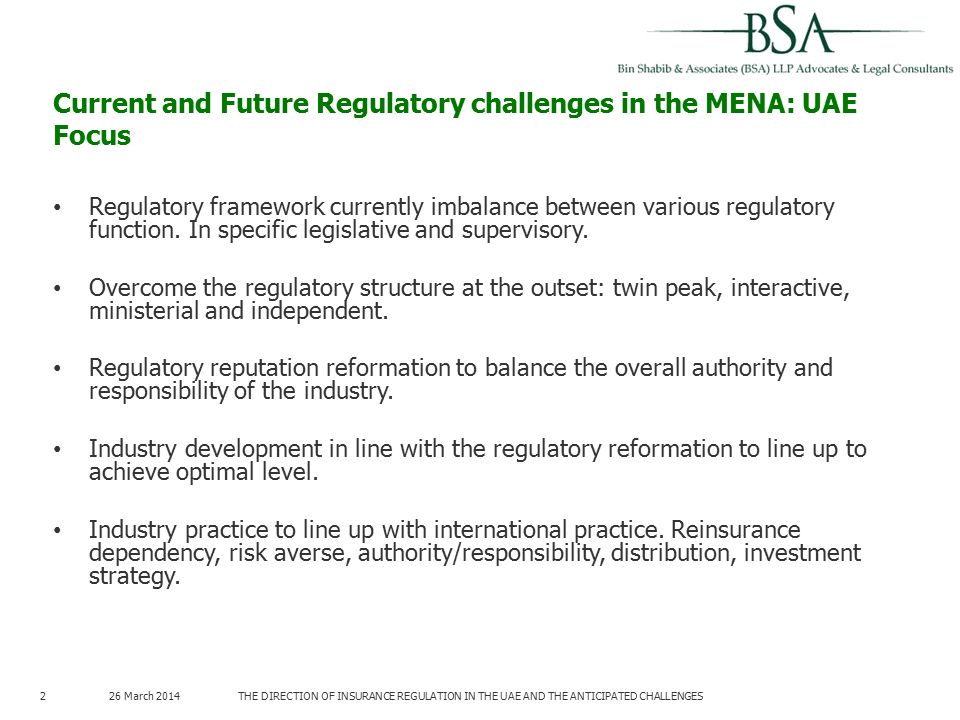 Current and Future Regulatory challenges in the MENA: UAE Focus Regulatory framework currently imbalance between various regulatory function.