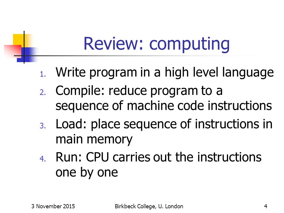 3 November 2015Birkbeck College, U. London1 Introduction to Computer ...