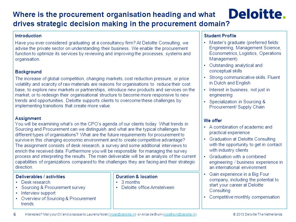 © 2013 Deloitte The Netherlands Where is the procurement organisation heading and what drives strategic decision making in the procurement domain.