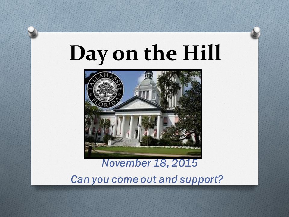 Day on the Hill November 18, 2015 Can you come out and support