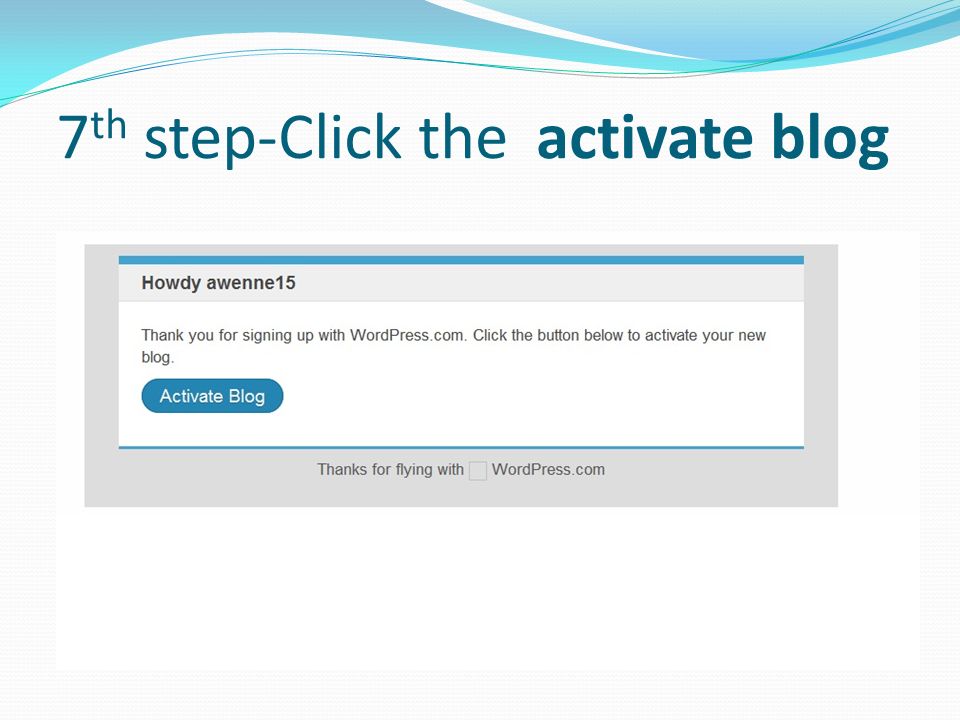 7 th step-Click the activate blog