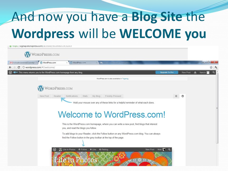 And now you have a Blog Site the Wordpress will be WELCOME you