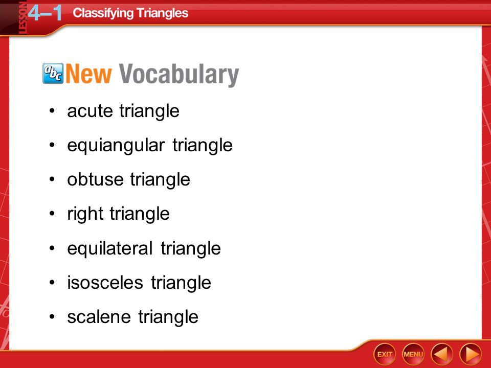 Vocabulary acute triangle equiangular triangle obtuse triangle right triangle equilateral triangle isosceles triangle scalene triangle