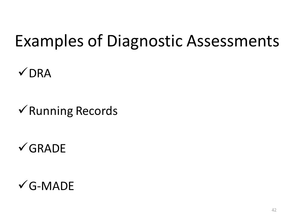 42 Examples of Diagnostic Assessments DRA Running Records GRADE G-MADE
