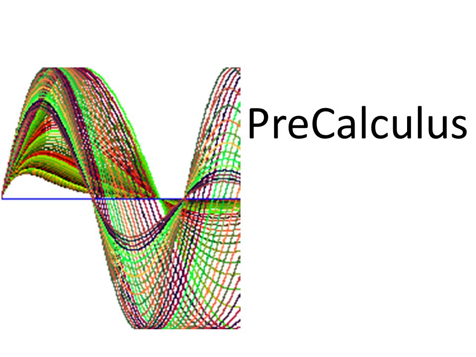PreCalculus.