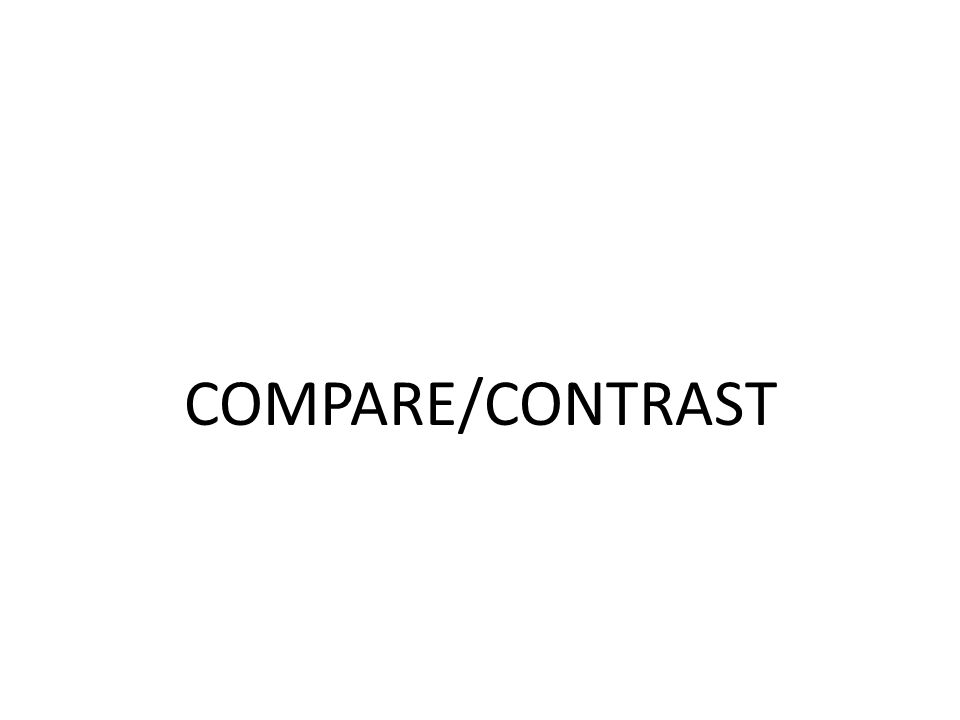 COMPARE/CONTRAST